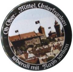 Zum 37mm Button "Ob Ober-, Mittel-, Unterfranken - ieberall mit Nazis zanken (Nürnberg)" für 1,20 € gehen.