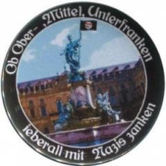 Zum 37mm Button "Ob Ober-, Mittel-, Unterfranken - ieberall mit Nazis zanken (Würzburg)" für 1,20 € gehen.