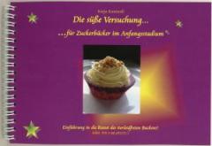 Zum Ringbuch "Die süße Versuchung - für Zuckerbäcker im Anfangsstadium" von Katja Kaminski für 9,90 € gehen.